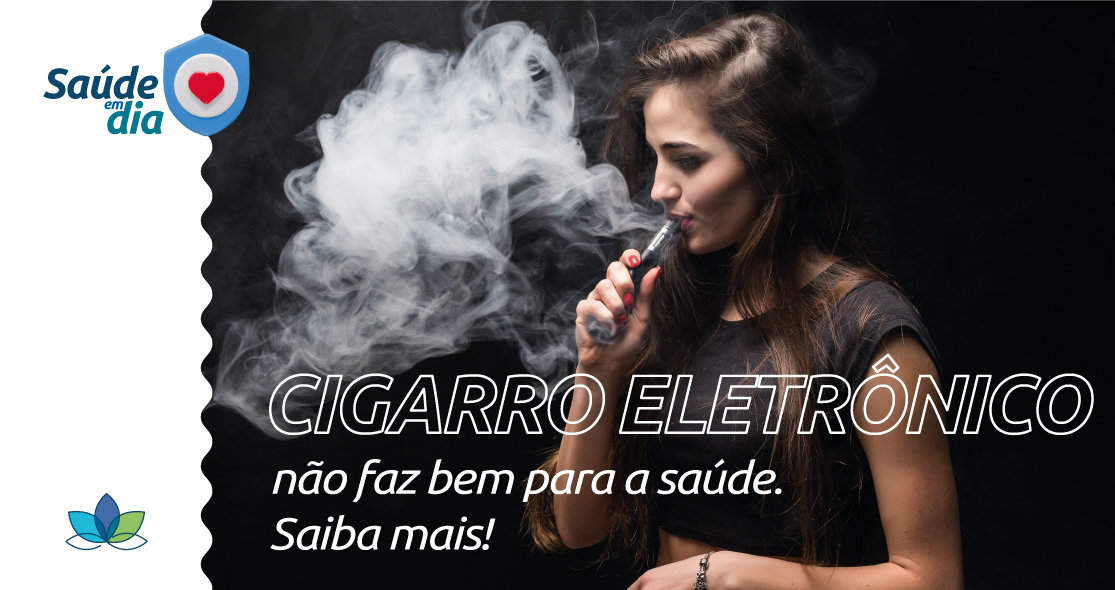 Cigarro eletrônico: o que é e porque faz mal