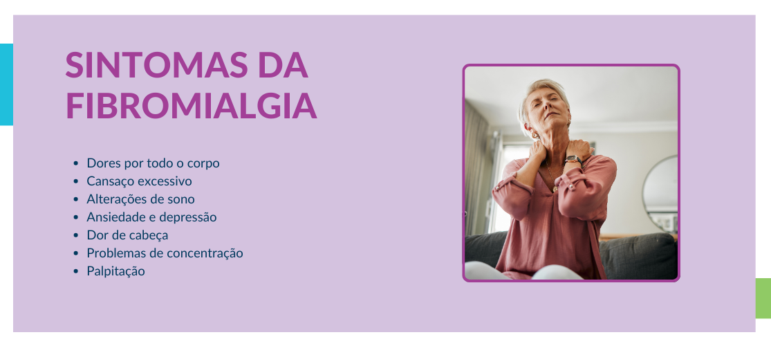 Imagem informativa destacando os "SINTOMAS DA FIBROMIALGIA". O título está na parte superior esquerda, em letras grandes e maiúsculas sobre um fundo degradê que vai do rosa para o roxo. Abaixo do título, uma lista de sintomas está apresentada em tópicos. No lado direito, há uma foto dentro de uma borda roxa arredondada, mostrando uma mulher de meia-idade com expressão de desconforto ou dor, segurando sua mão em volta do pescoço e ombro, como se estivesse sentindo dor nessa área. Ela parece estar sentada em um sofá em um ambiente residencial.