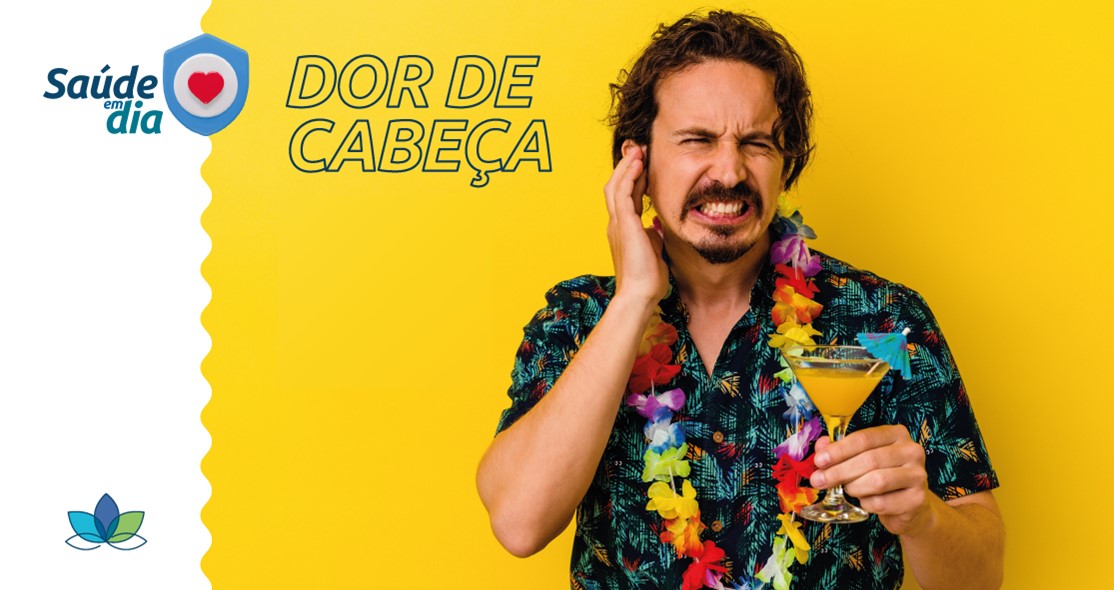 Dor de cabeça pós carnaval? Saiba o que fazer!