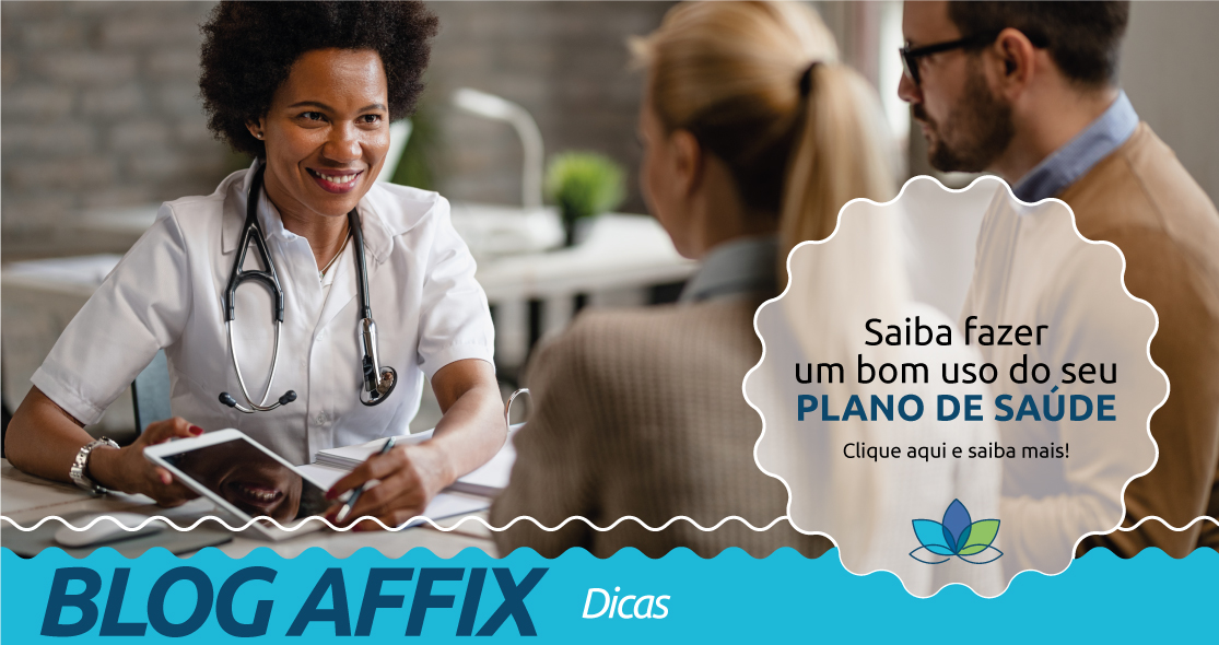 Cliente Affix: 10 dicas para usar seu plano de saúde com segurança!