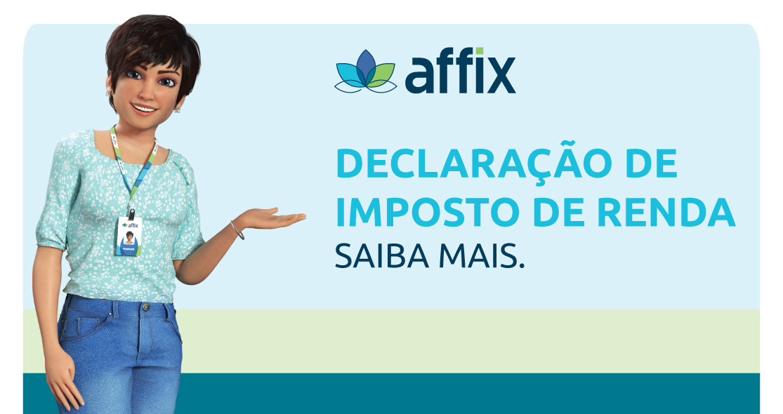 Cliente Affix: ainda não declarou seu Imposto de Renda?