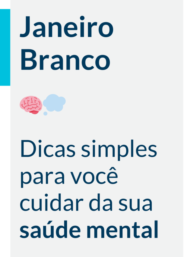 Janeiro Branco – Confira dicas simples de saúde mental!